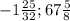 -1 \frac{25}{32};67 \frac{5}{8}