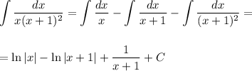 \displaystyle \int \frac{dx}{x(x+1)^2} =\int\frac{dx}{x} -\int\frac{dx}{x+1}-\int \frac{dx}{(x+1)^2} =\\ \\ \\ =\ln |x|-\ln |x+1|+ \frac{1}{x+1}+C