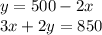 y = 500 - 2x \\ 3x + 2y = 850