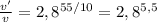 \frac{v'}{v} = 2,8 ^{55/10} = 2,8 ^{5,5}