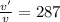 \frac {v'}{v} = 287