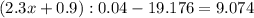 (2.3x+0.9):0.04-19.176=9.074