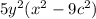 5y {}^{2} (x {}^{2} - 9 c ^{2})