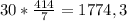 30* \frac{414}{7} =1774,3