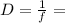 D= \frac{1}{f}=