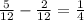 \frac{5}{12}- \frac{2}{12}= \frac{1}{4}