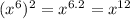 ( {x}^{6}) {}^{2} = {x}^{6.2} = {x}^{12}