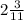 2 \frac{3}{11}