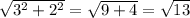 \sqrt{ 3^{2} + 2^{2} } = \sqrt{9+4} = \sqrt{13}