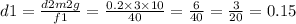 d1 = \frac{d2m2g}{f1} = \frac{0.2 \times 3 \times 10}{40} = \frac{6}{40} = \frac{3}{20} = 0.15