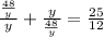 \frac{\frac{48}{y}}{y} + \frac{y}{\frac{48}{y}}= \frac{25}{12}