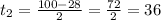 t_{2}= \frac{100-28}{2}= \frac{72}{2}=36