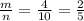 \frac{m}{n} = \frac{4}{10} = \frac{2}{5}