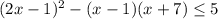 (2x-1)^{2}-(x-1)(x+7) \leq 5