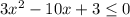 3x^{2}-10x+3 \leq 0