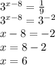 3^{x-8}= \frac{1}{9} \\ 3^{x-8}= 3^{-2} \\ x-8=-2 \\ x=8-2 \\ x=6