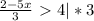 \frac{2-5x}{3}\ \textgreater \ 4 } | * 3