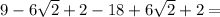 9-6 \sqrt{2} +2-18+6 \sqrt{2} +2=