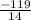 \frac{-119}{14}