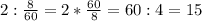 2 : \frac{8}{60} = 2* \frac{60}{8} = 60:4 = 15