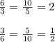 \frac{6}{3} = \frac{10}{5} = 2 \\ \\ \frac{3}{6}= \frac{5}{10} = \frac{1}{2}