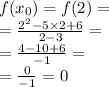 f(x_{0}) = f(2) = \\ = \frac{ 2^{2} -5 \times 2+6}{2-3} = \\ = \frac{4 - 10 + 6}{ - 1} = \\ = \frac{0}{ - 1} = 0