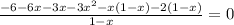 \frac{ - 6 - 6x - 3x - 3 {x}^{2} - x(1 - x) - 2(1 - x) }{1 - x} = 0