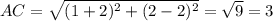 AC=\sqrt{(1+2)^2+(2-2)^2}=\sqrt{9}=3