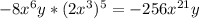 -8x^6y*(2x^3)^5=-256x^{21}y