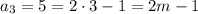 a_3=5=2\cdot 3-1=2m-1