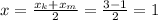 x = \frac{x_k + x_m}{2} = \frac{3 - 1}{2} = 1