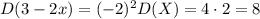 D(3-2x)=(-2)^2D(X)=4\cdot2=8