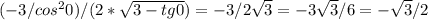 (-3/cos ^{2}0 )/(2* \sqrt{3-tg0} )=-3/2 \sqrt{3} =-3 \sqrt{3}/6=- \sqrt{3}/2