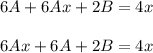 6A+6Ax+2B=4x\\ \\ 6Ax+6A+2B=4x