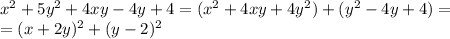 x^2+5y^2+4xy-4y+4=(x^2+4xy+4y^2)+(y^2-4y+4)= \\ =(x+2y)^2+(y-2)^2