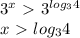 3^x \ \textgreater \ 3^{log_34} \\ x \ \textgreater \ {log_34} \\