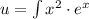 u = \int x^2 \cdot e^x