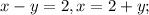 x-y=2,x=2+y;