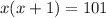 x(x+1)=101