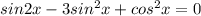 sin2x-3sin^{2}x+cos^{2}x=0