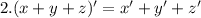 2.(x+y+z)'=x'+y'+z'