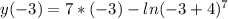 y(-3)=7*(-3)-ln(-3+4)^7