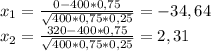 x_{1}= \frac{0-400*0,75}{ \sqrt{400*0,75*0,25} }=-34,64 \\ x_{2}= \frac{320-400*0,75}{ \sqrt{400*0,75*0,25} }=2,31