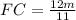 FC= \frac{12m}{11}