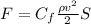 F=C_{f} \frac{\rho v^{2}}{2}S