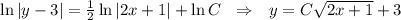 \ln|y-3|= \frac{1}{2} \ln|2x+1|+\ln C~~\Rightarrow~~y=C \sqrt{2x+1} +3