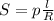 S = p \frac{l}{R}