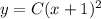 y=C(x+1)^2