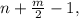 n+\frac{m}{2}-1,