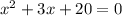 x^2+3x+20=0